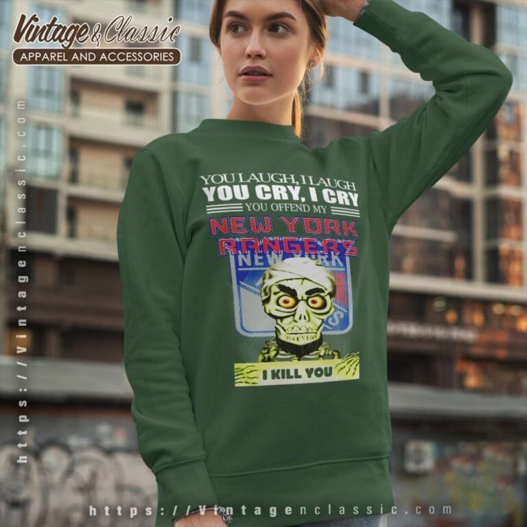 Jeff Dunham You Laugh I Laugh You Cry I Cry New York Rangers Sweatshirt Jeff Dunham You Laugh I Laugh You Cry I Cry New York Rangers Sweatshirt