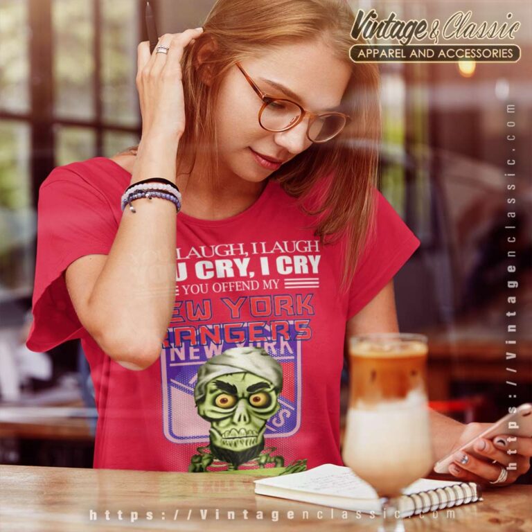 Jeff Dunham You Laugh I Laugh You Cry I Cry New York Rangers Women TShirt Jeff Dunham You Laugh I Laugh You Cry I Cry New York Rangers Women TShirt