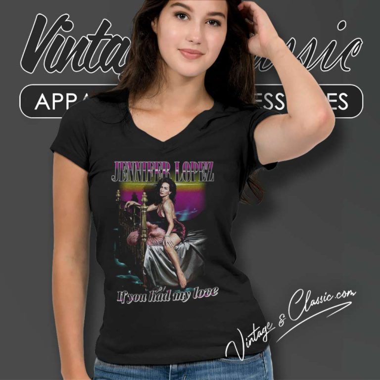 Jennifer Lopez If You Had My Love V Neck TShirt Jennifer Lopez If You Had My Love V Neck TShirt