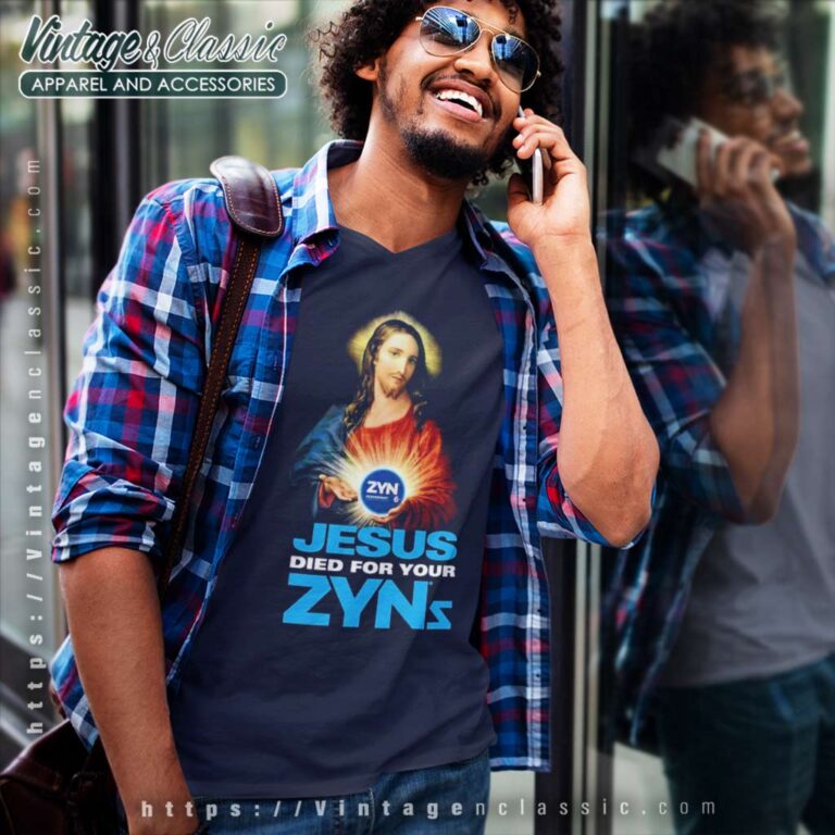 Jesus Died For Your Zyns Shirt V Neck TShirt Jesus Died For Your Zyns Shirt V Neck TShirt