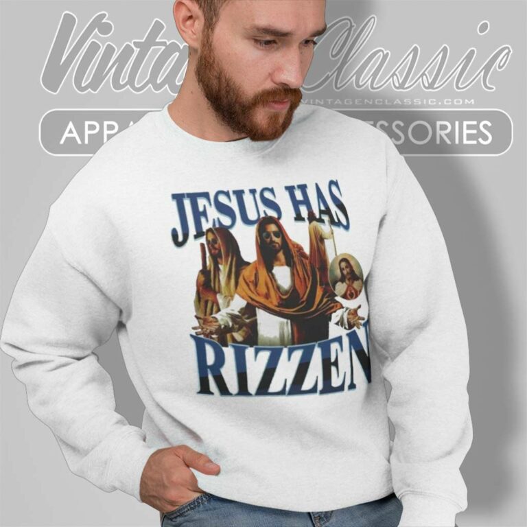 Jesus Has Rizzen Sweatshirt Jesus Has Rizzen Sweatshirt