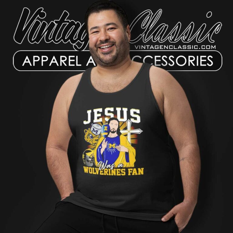 Jesus Was A Michigan Wolverines Fan Tank Top Racerback Jesus Was A Michigan Wolverines Fan Tank Top Racerback
