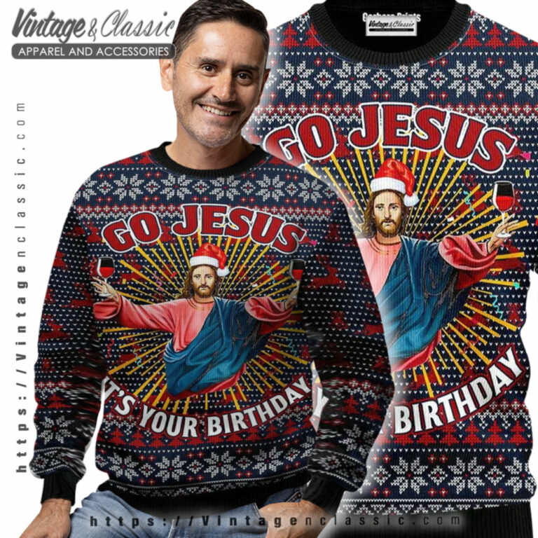 Jesuss Birthday Go Jesus Ugly Sweater Men Ugly Sweater Jesuss Birthday Go Jesus Ugly Sweater Men Ugly Sweater