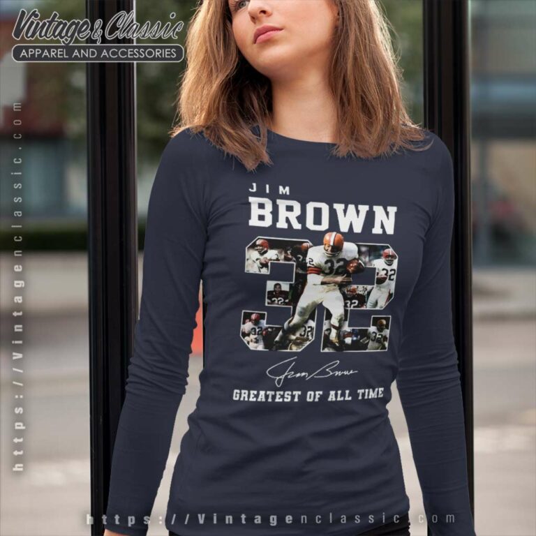 Jim Brown Cleveland Browns Greatest Of All Time Signature Long Sleeve Tee Jim Brown Cleveland Browns Greatest Of All Time Signature Long Sleeve Tee
