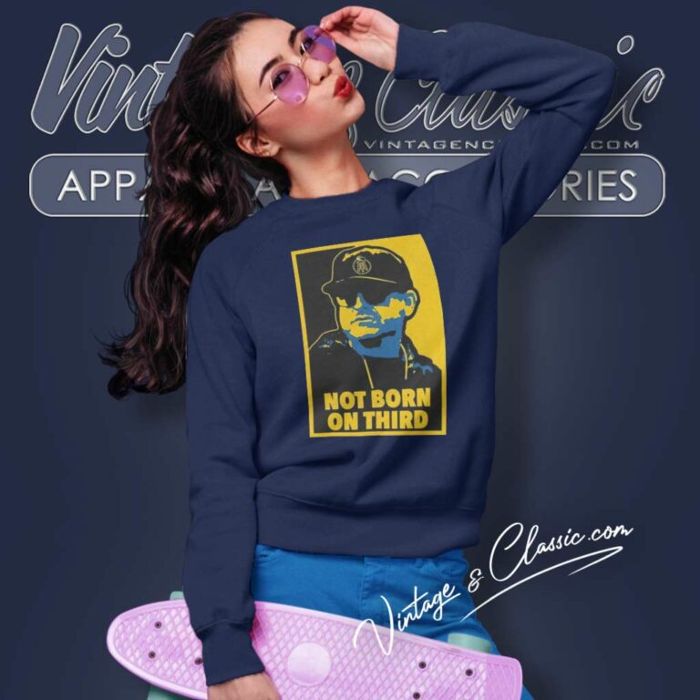 Jim Harbaugh Not Born On Third Shirt Coach Harbaugh Michigan Sweatshirt Jim Harbaugh Not Born On Third Shirt Coach Harbaugh Michigan Sweatshirt