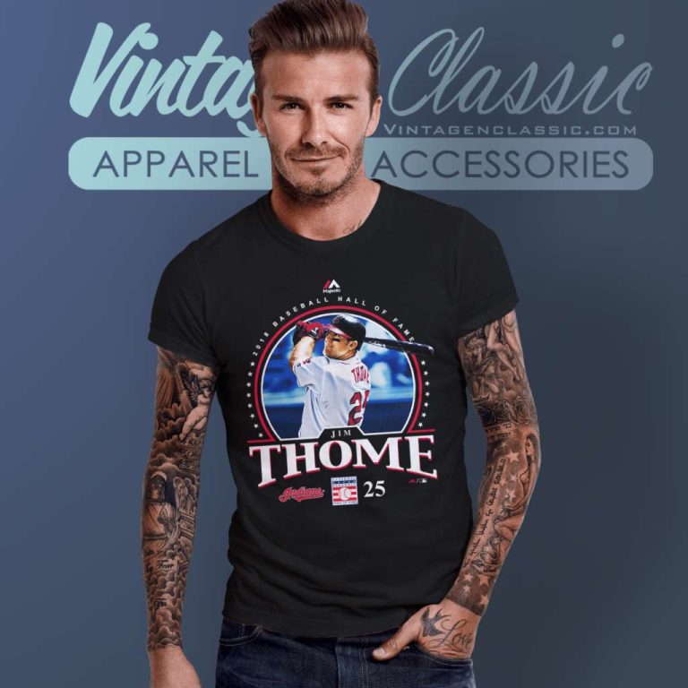 Jim Thome Cleveland Indians 2018 Hall Of Fame T Shirt Jim Thome Cleveland Indians 2018 Hall Of Fame T Shirt