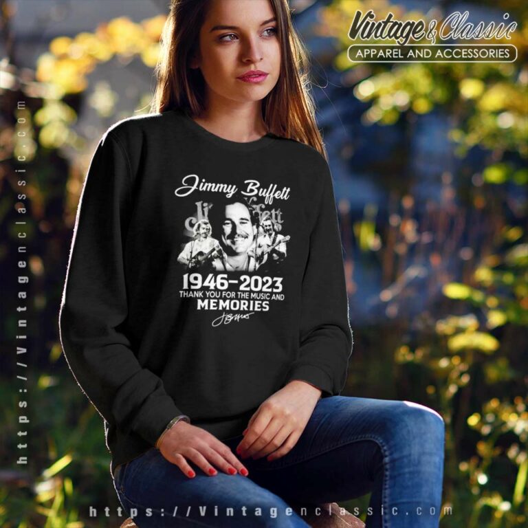 Jimmy Buffett 76 Years 1946 2023 Thank You For The Music And Memories Signature Sweatshirt Jimmy Buffett 76 Years 1946 2023 Thank You For The Music And Memories Signature Sweatshirt