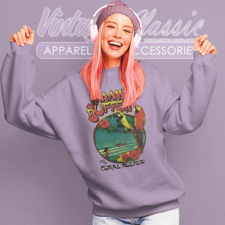 Jimmy Buffett And The Coral Reefers Sweatshirt Jimmy Buffett And The Coral Reefers Sweatshirt