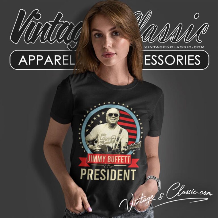 Jimmy Buffett For President Women T Shirt Jimmy Buffett For President Women T Shirt