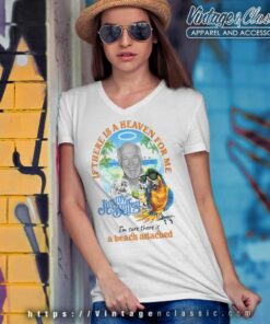 Jimmy Buffett If There Is A Heaven For Me Im Sure There Is A Beach Attached V Neck TShirt