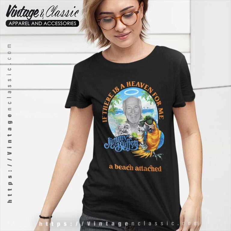 Jimmy Buffett If There Is A Heaven For Me Im Sure There Is A Beach Attached Women TShirt Jimmy Buffett If There Is A Heaven For Me Im Sure There Is A Beach Attached Women TShirt