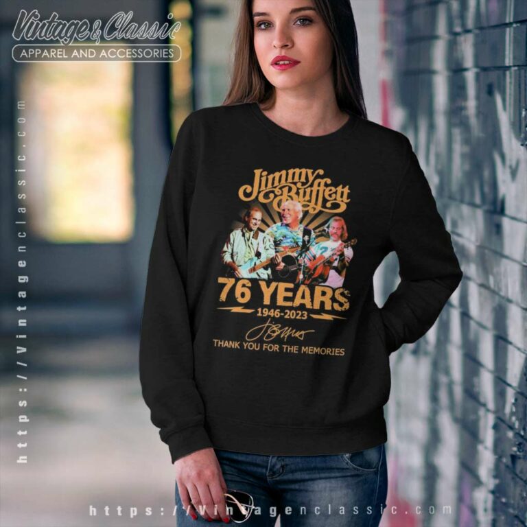 Jimmy Buffett Shirt 76 Years 1946 2023 Thank You For The Memories Signature Sweatshirt Jimmy Buffett Shirt 76 Years 1946 2023 Thank You For The Memories Signature Sweatshirt