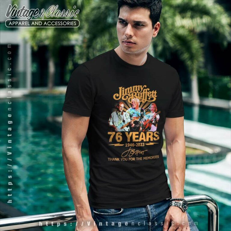 Jimmy Buffett Shirt 76 Years 1946 2023 Thank You For The Memories Signature T Shirt Jimmy Buffett Shirt 76 Years 1946 2023 Thank You For The Memories Signature T Shirt