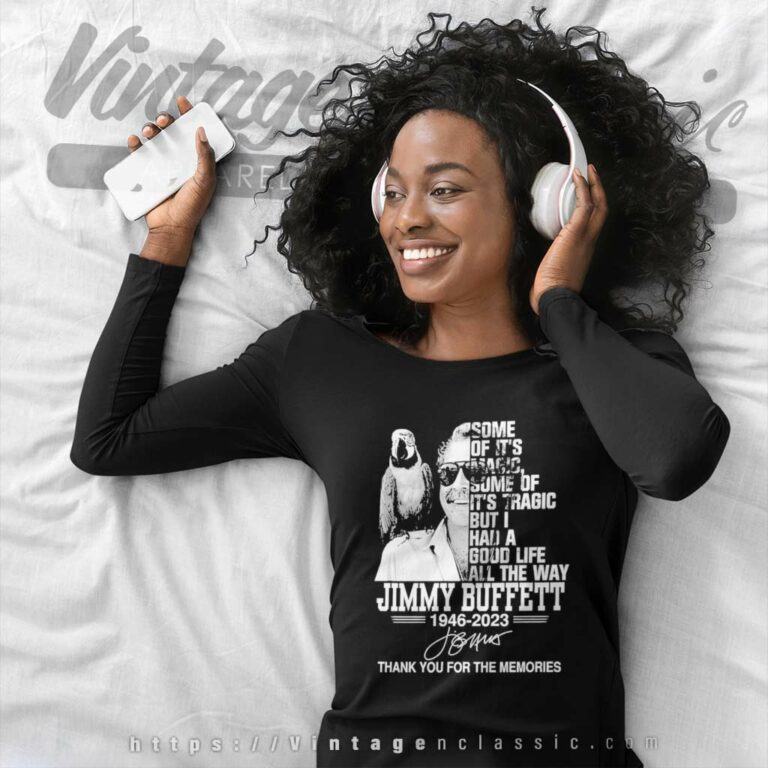 Jimmy Buffett Shirt I Had A Good Life All The Way 1946 2023 Signature Long Sleeve Tee Jimmy Buffett Shirt I Had A Good Life All The Way 1946 2023 Signature Long Sleeve Tee