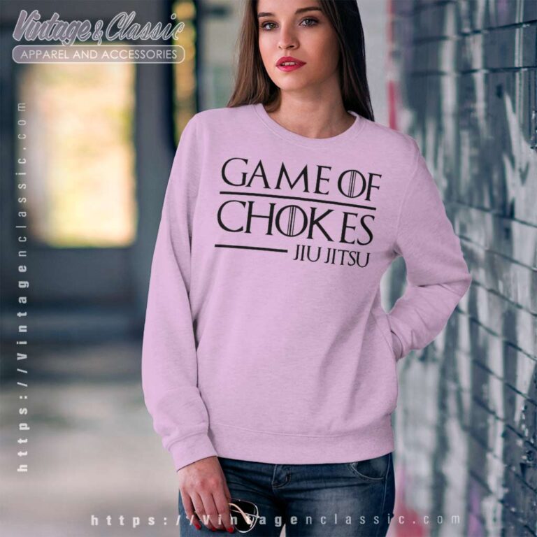 Jiu Jitsu Game Of Chokes Sweatshirt Jiu Jitsu Game Of Chokes Sweatshirt