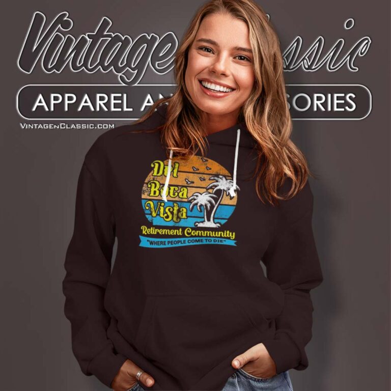 Jj Watt Wearing Del Boca Vista Shirt Retirement Community Where People Come To Die Hoodie Jj Watt Wearing Del Boca Vista Shirt Retirement Community Where People Come To Die Hoodie