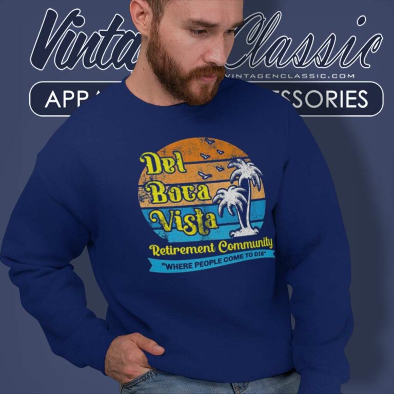 Jj Watt Wearing Del Boca Vista Shirt Retirement Community Where People Come To Die Sweatshirt Jj Watt Wearing Del Boca Vista Shirt Retirement Community Where People Come To Die Sweatshirt