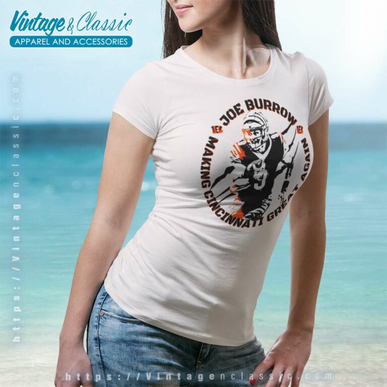 Joe Burrow Making Cincinnati Great Again Women TShirt Joe Burrow Making Cincinnati Great Again Women TShirt