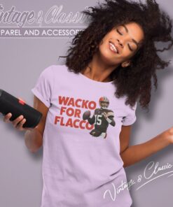Joe Flacco Wacko For Flacco Cleveland Browns Women T Shirt