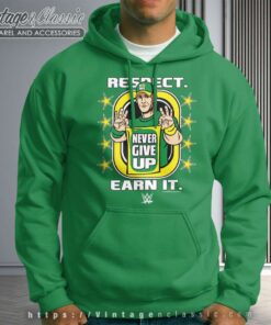 John Cena Respect Earn It Never Give Up Hoodie
