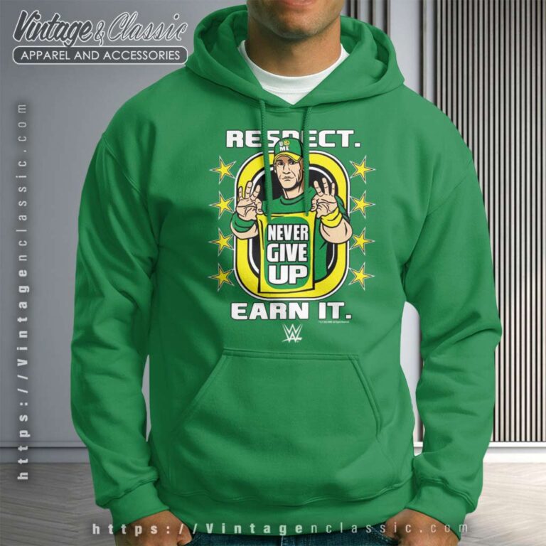 John Cena Respect Earn It Never Give Up Hoodie John Cena Respect Earn It Never Give Up Hoodie