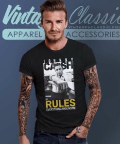 Johnny Cash Shirt Rules Everything Around Me T Shirt