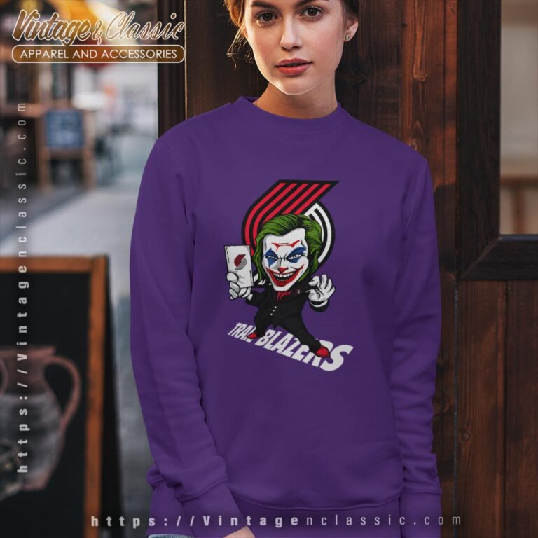 Joker Portland Trail Blazers Shirt Sweatshirt Joker Portland Trail Blazers Shirt Sweatshirt