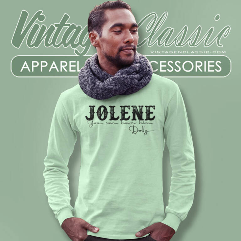 Jolene You Can Have Him Dolly Long Sleeve Tee Jolene You Can Have Him Dolly Long Sleeve Tee