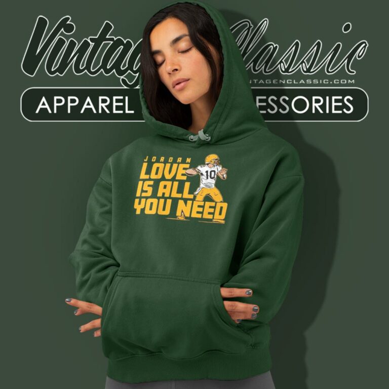 Jordan Love Is All You Need Packers Hoodie Jordan Love Is All You Need Packers Hoodie