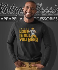 Jordan Love Is All You Need Packers Sweatshirt