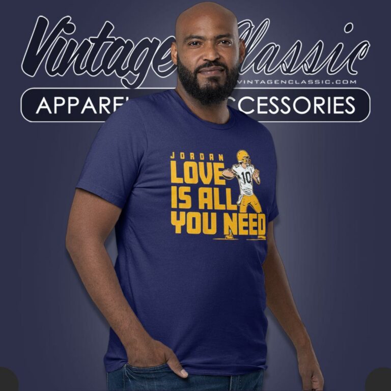 Jordan Love Is All You Need Packers T Shirt Jordan Love Is All You Need Packers T Shirt