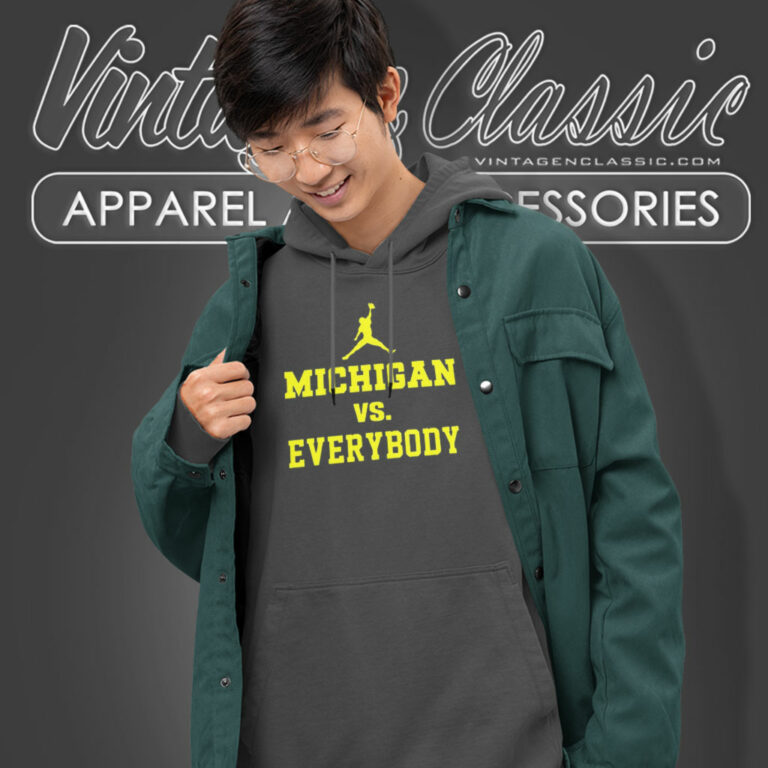 Jordan Michigan Vs Everybody Hoodie Jordan Michigan Vs Everybody Hoodie