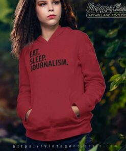Journalism Shirt Eat Sleep Journalism Hoodie