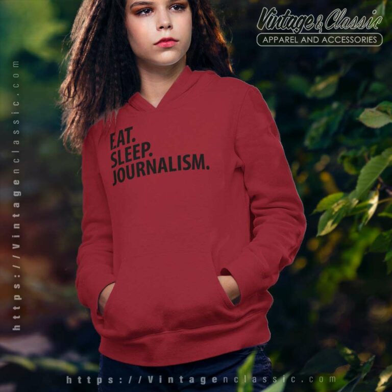 Journalism Shirt Eat Sleep Journalism Hoodie Journalism Shirt Eat Sleep Journalism Hoodie