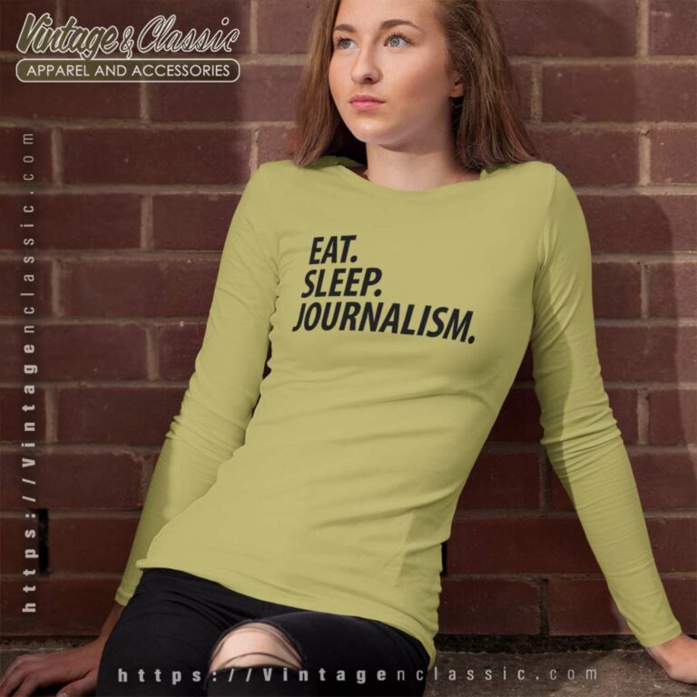 Journalism Shirt Eat Sleep Journalism Long Sleeve Tee Journalism Shirt Eat Sleep Journalism Long Sleeve Tee