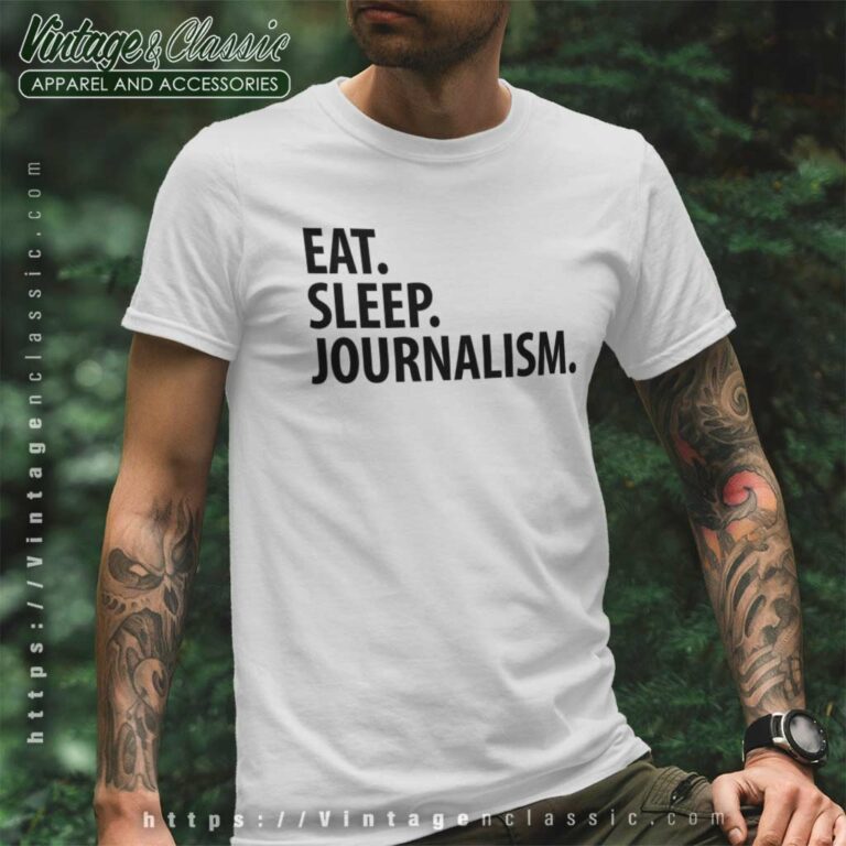Journalism Shirt Eat Sleep Journalism T Shirt Journalism Shirt Eat Sleep Journalism T Shirt