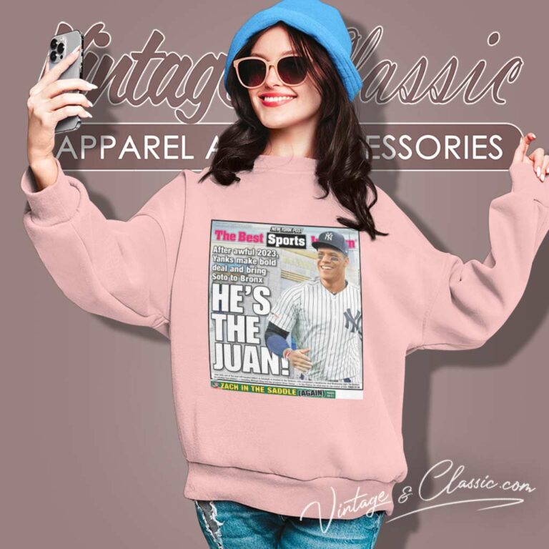 Juan Soto Yankees Shirt Hes The Juan Sweatshirt Juan Soto Yankees Shirt Hes The Juan Sweatshirt