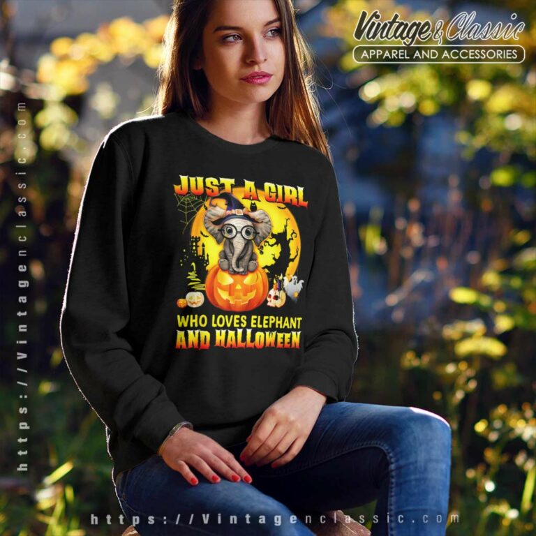 Just A Girl Who Loves Elephants Halloween Sweatshirt Just A Girl Who Loves Elephants Halloween Sweatshirt