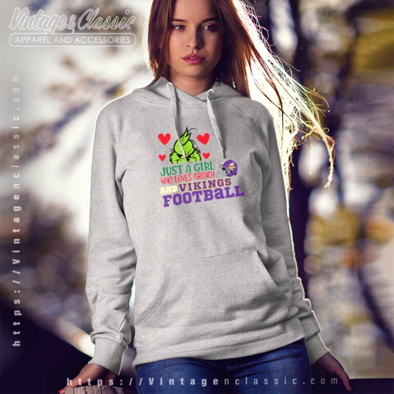 Just A Girl Who Loves Grinch And Vikings Hoodie Just A Girl Who Loves Grinch And Vikings Hoodie