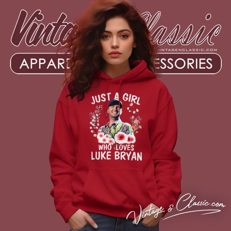 Just A Girl Who Loves Luke Bryan Hoodie Just A Girl Who Loves Luke Bryan Hoodie