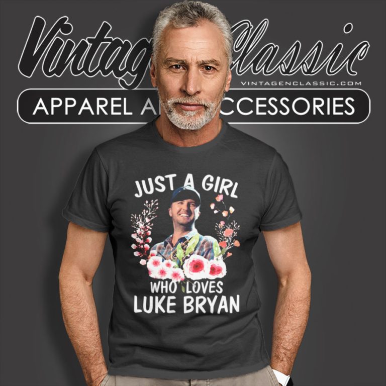 Just A Girl Who Loves Luke Bryan T Shirt Just A Girl Who Loves Luke Bryan T Shirt