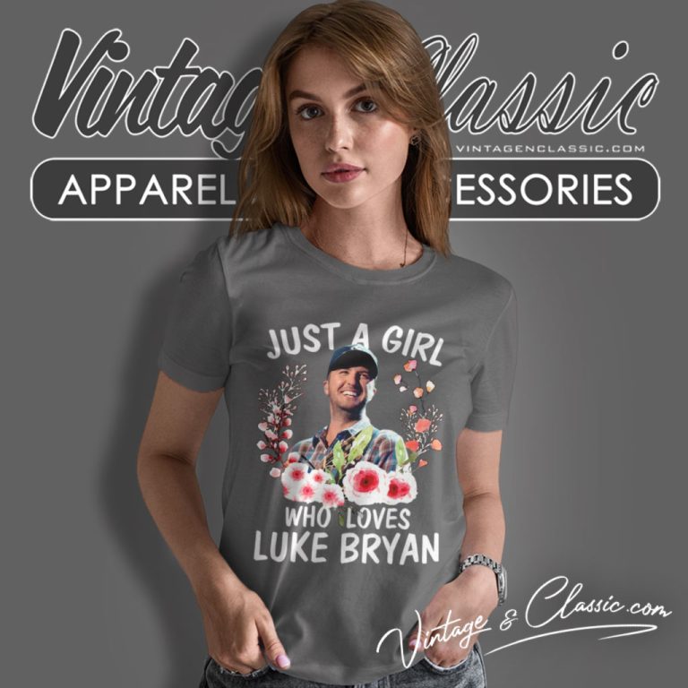 Just A Girl Who Loves Luke Bryan Women T Shirt Just A Girl Who Loves Luke Bryan Women T Shirt