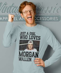 Just A Girl Who Loves Morgan Wallen Long Sleeve Tee