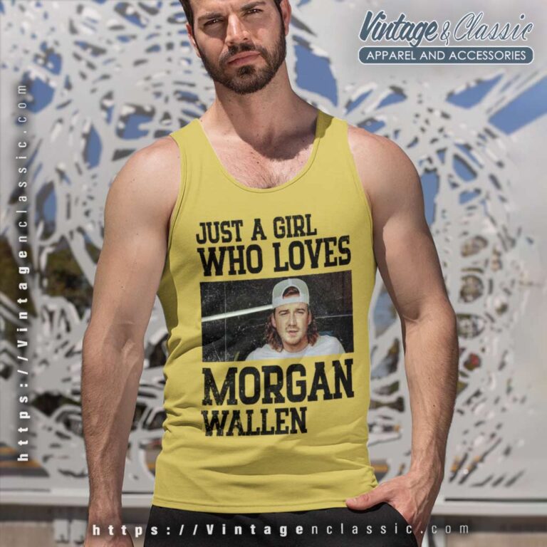 Just A Girl Who Loves Morgan Wallen Tank Top Racerback Just A Girl Who Loves Morgan Wallen Tank Top Racerback