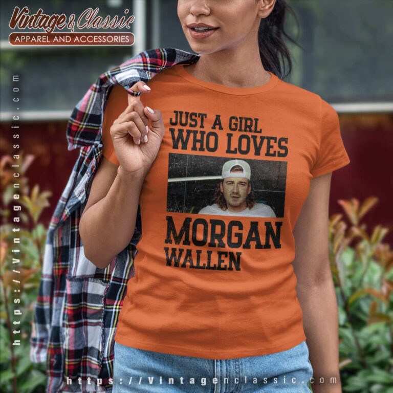 Just A Girl Who Loves Morgan Wallen Women TShirt Just A Girl Who Loves Morgan Wallen Women TShirt
