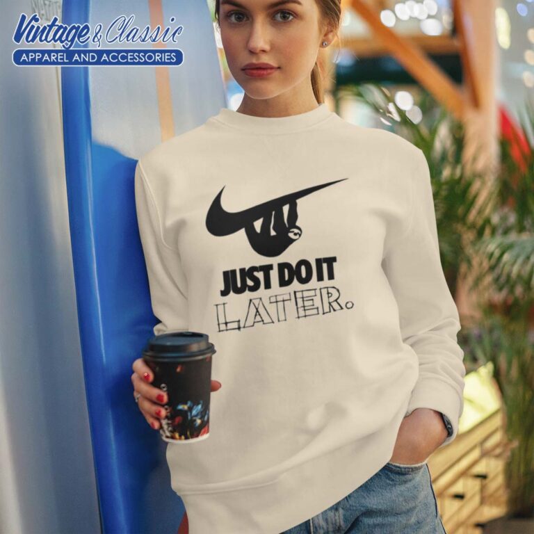 Just Do It Later Sloth Hanging On Nike Logo Sweetshirt Just Do It Later Sloth Hanging On Nike Logo Sweetshirt