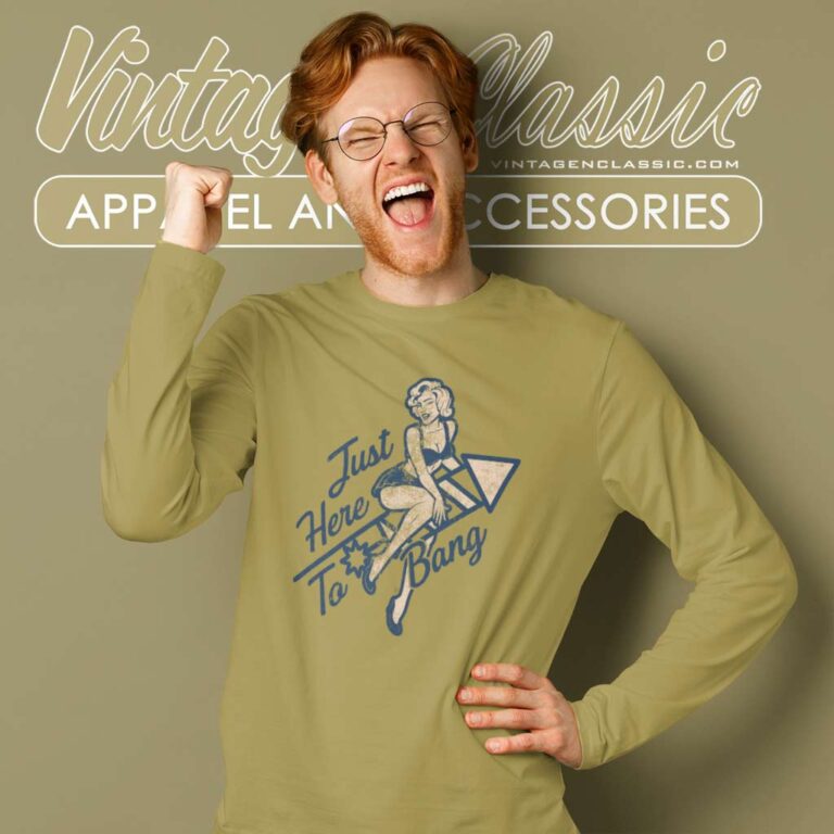 Just Here To Bang Long Sleeve Tee Just Here To Bang Long Sleeve Tee