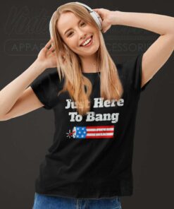 Just Here To Bang Sparkler Women TShirt