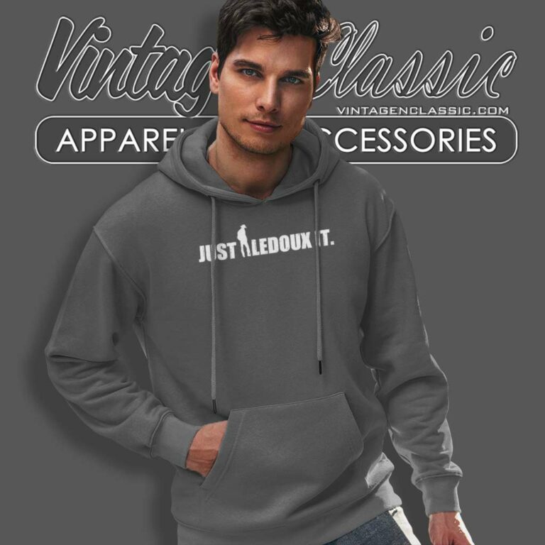 Just Ledoux It Shirt Cowboy Whiskey Wine Hoodie Just Ledoux It Shirt Cowboy Whiskey Wine Hoodie