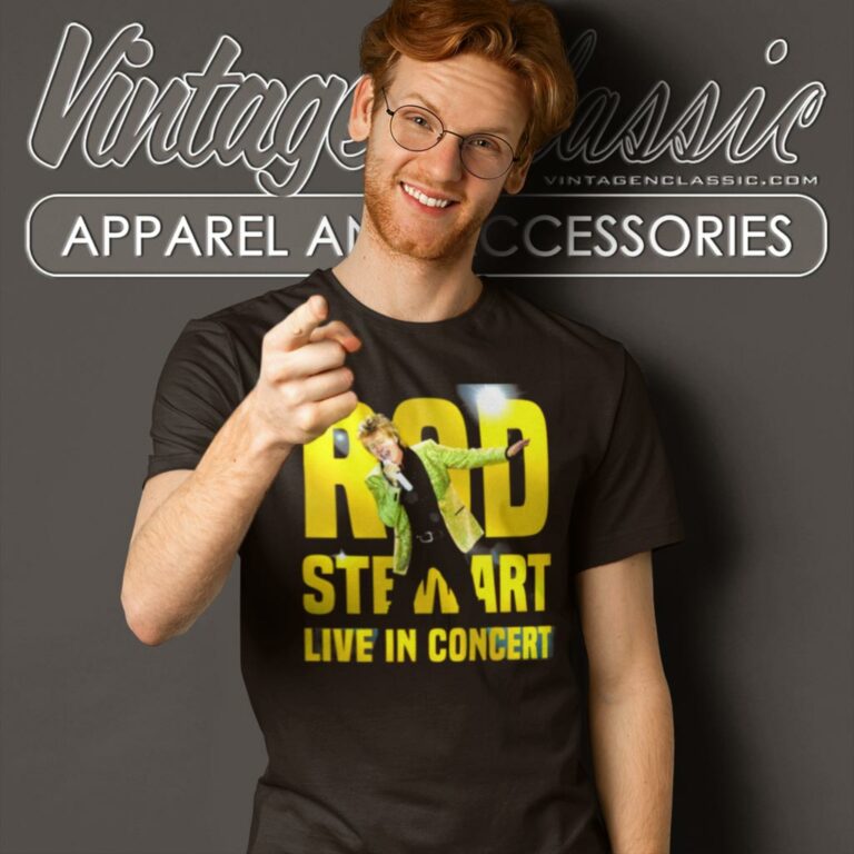 Just Rod In Rod Stewart Live In Concert T Shirt Just Rod In Rod Stewart Live In Concert T Shirt